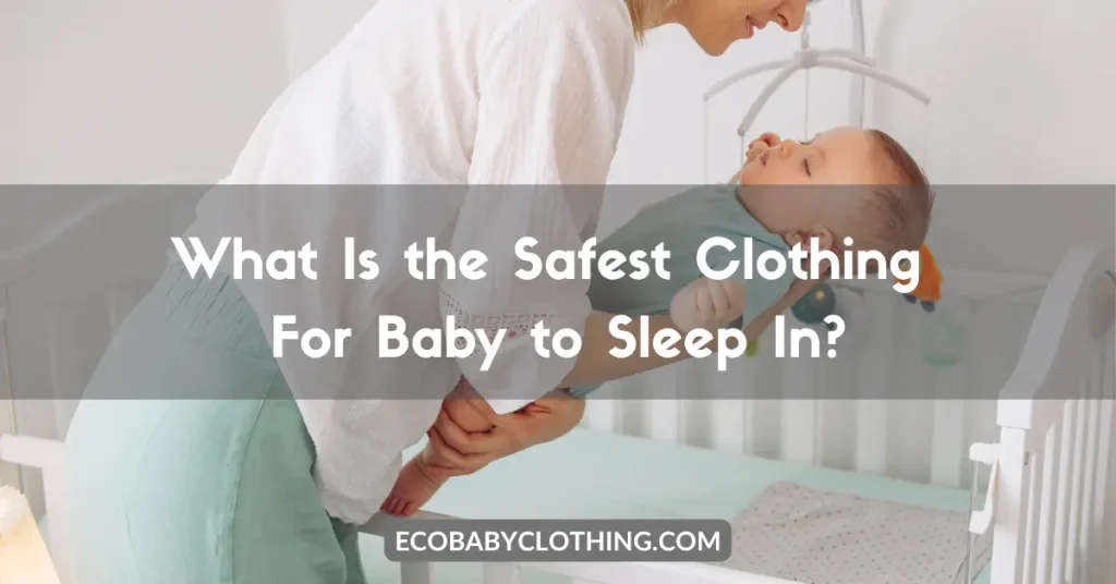 What Is the Safest Clothing for sleep in